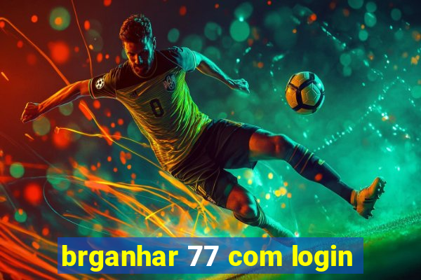 brganhar 77 com login